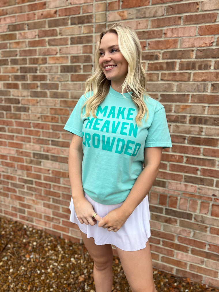 MAKE HEAVEN CROWDED GRAPHIC TEE